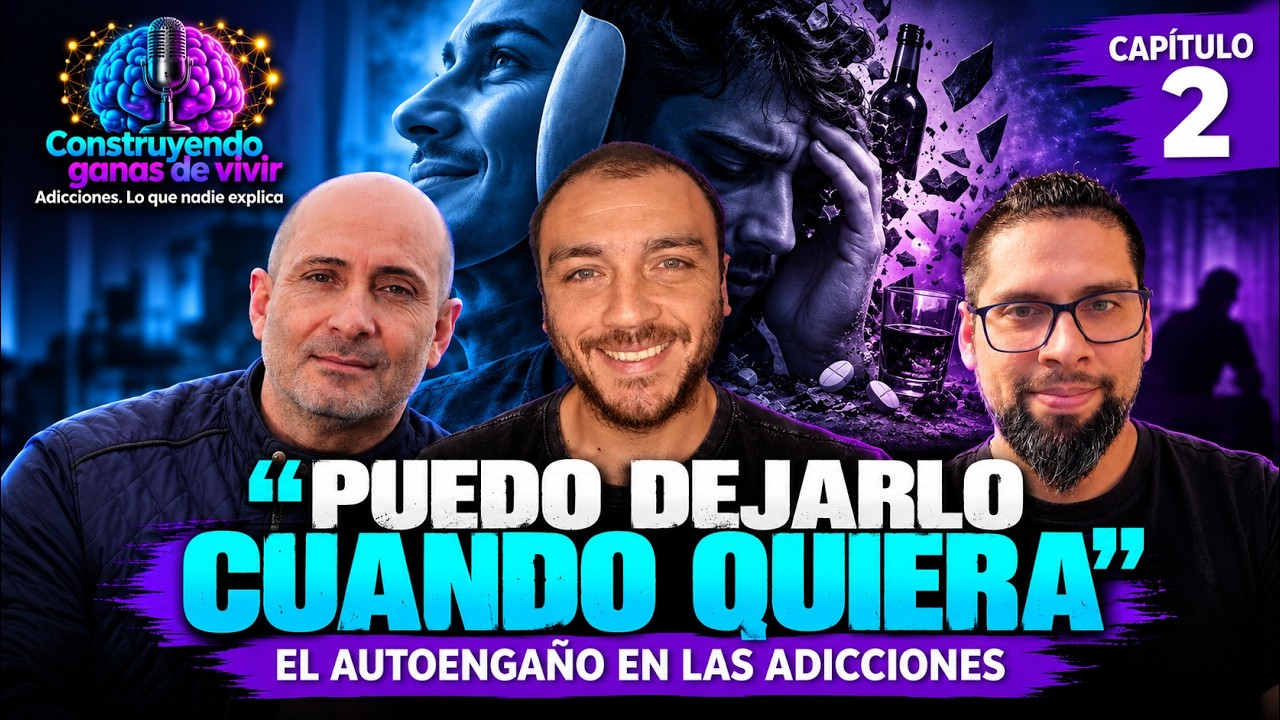 El autoengaño en las adicciones | ¿Por qué seguimos consumiendo? | Capítulo 2